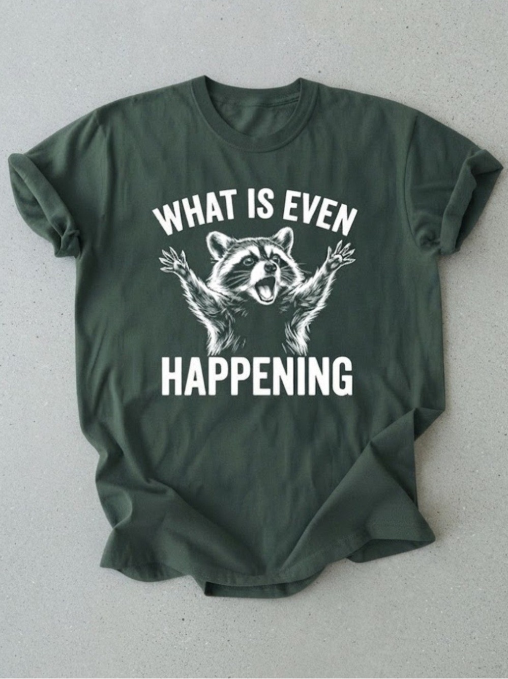 Funny Raccoon What Is Even Happening Green Gildan T-Shirt